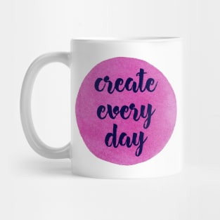 Create Every Day Mug